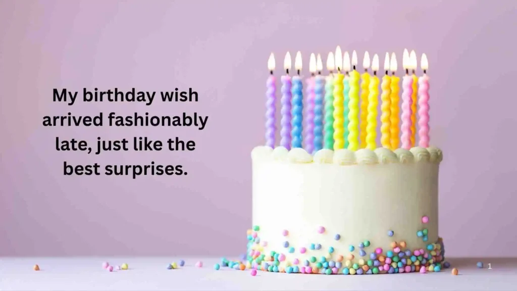 Short Belated Birthday Wishes