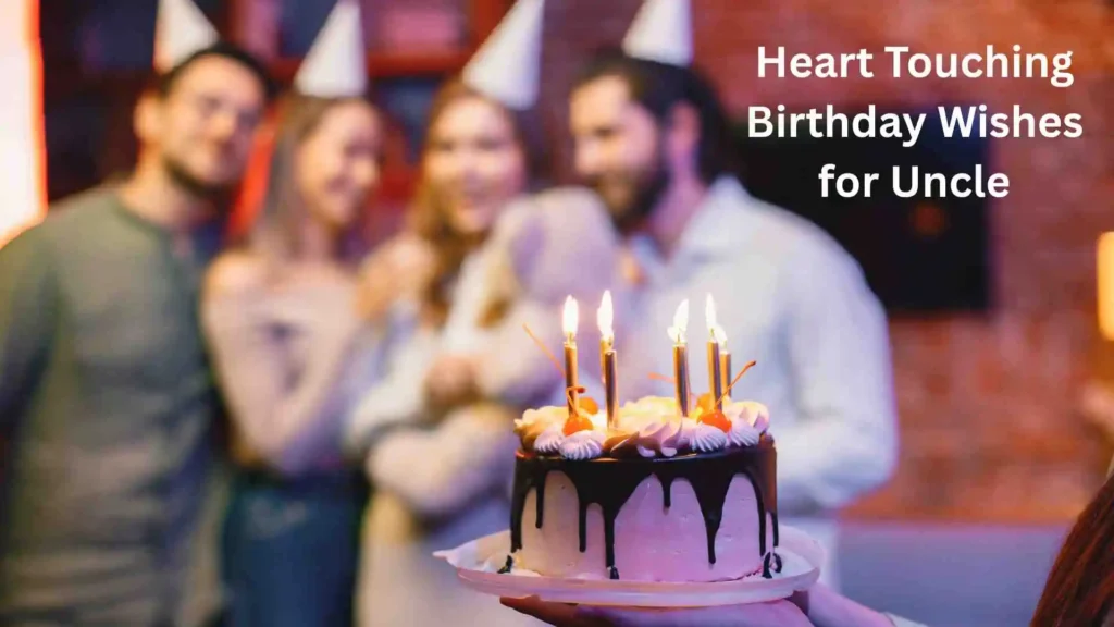 Heart Touching Birthday Wishes for Uncle